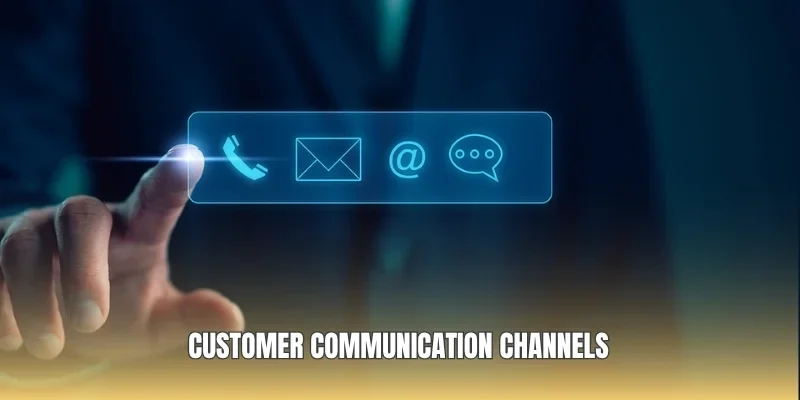 Customer communication channels
