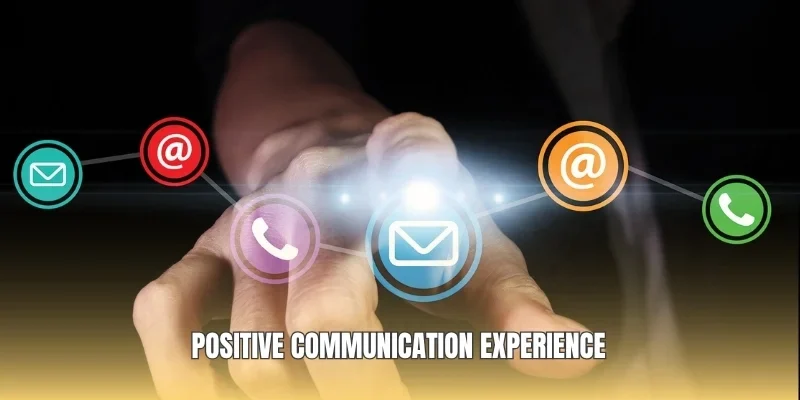 Positive communication experience