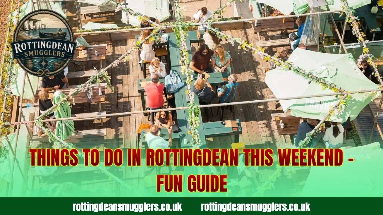 Things To Do In Rottingdean This Weekend – Fun Guide